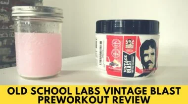 Old School Labs Vintage Blast Preworkout Review