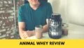 Animal Whey Review