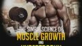 The Simple Science of Muscle Growth and Hypertrophy