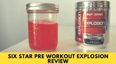 Six Star Pre Workout Explosion Review